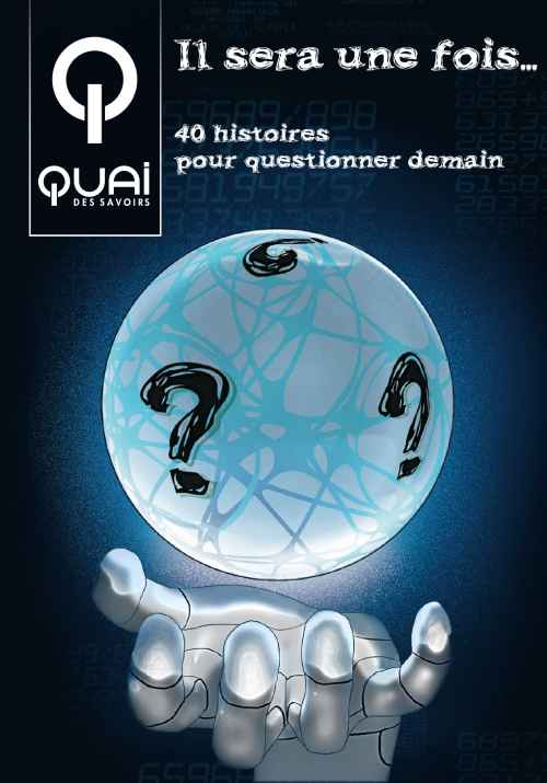il sera une fois… 40 histoires pour questionner demain