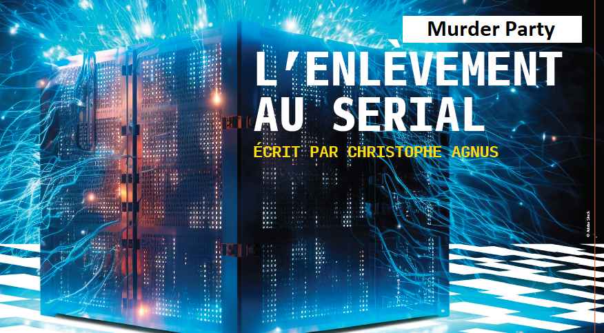 Murder party L’enlèvement au serIAl