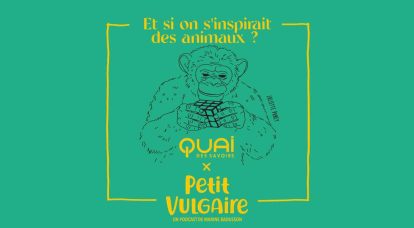 Petit Vulgaire : Et si on s&rsquo;inspirait des animaux ?